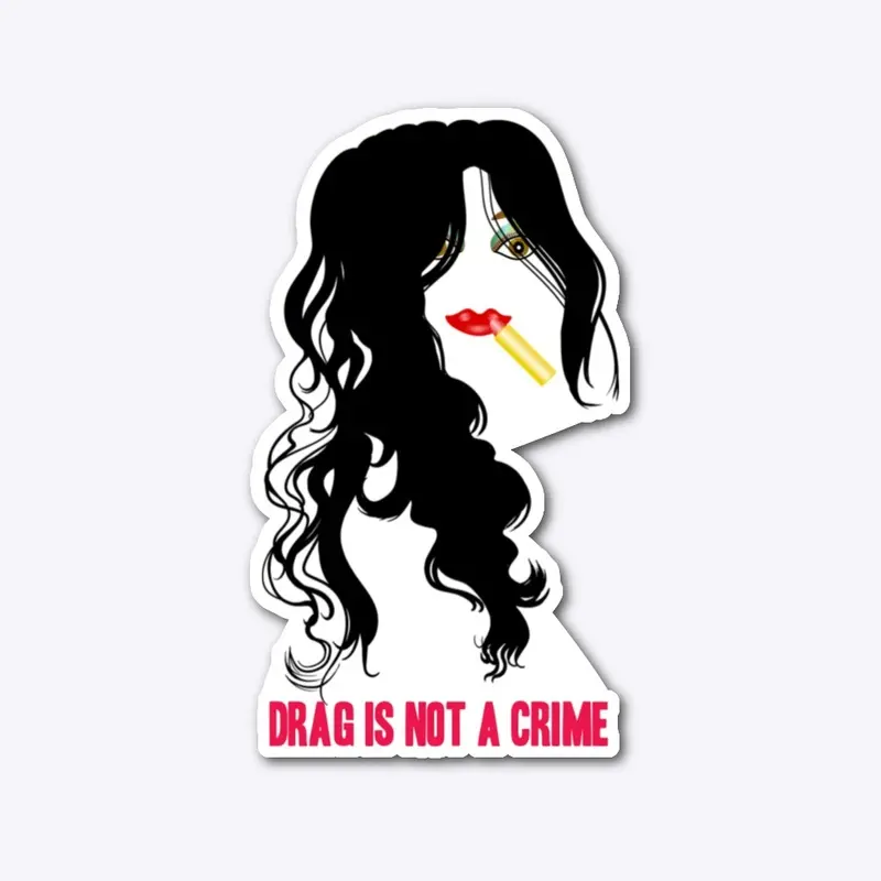 Drag is Not a Crime